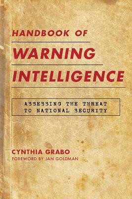 Handbook of Warning Intelligence(English, Electronic book text, Grabo Cynthia M. Ph.D.)