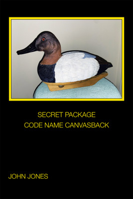 SECRET PACKAGE CODE NAME CANVASBACK(Hardcover, John Jones)