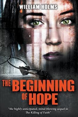 The Beginning of Hope(English, Paperback, Holms William)
