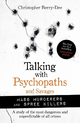 Talking with Psychopaths and Savages: Mass Murderers and Spree Killers(English, Paperback, Berry-Dee Christopher)