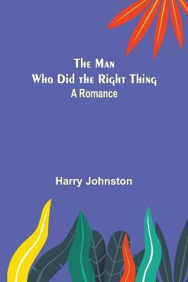 The Man Who Did the Right Thing(English, Paperback, Johnston Harry)