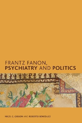 Frantz Fanon, Psychiatry and Politics(English, Paperback, Gibson Nigel C.)