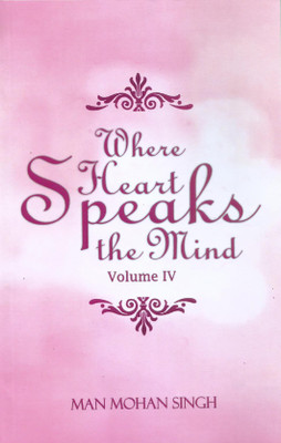 Where Heart Speaks the Mind(Paperback, Man Mohan Singh)