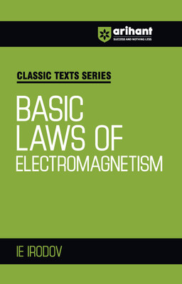 Arihant Basic Laws of Electromagnetism by IE Irodov |Conceptual Physics Book for JEE, NEET, CUET, Engineering Entrance and Competitive Exams 2025 | Classic Texts Series(Paperback, IE IRODOV)