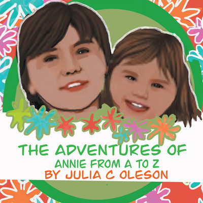 The Adventures of Annie from A to Z(Paperback, Julia C Oleson)
