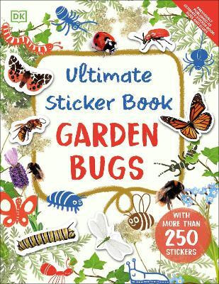 Ultimate Sticker Book Garden Bugs(English, Paperback, DK)
