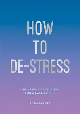 How to De-Stress(English, Paperback, Barnes Anna)