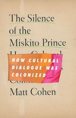 The Silence of the Miskito Prince(English, Paperback, Cohen Matt)