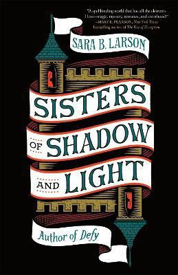 Sisters of Shadow and Light(English, Paperback, Larson Sara B.)