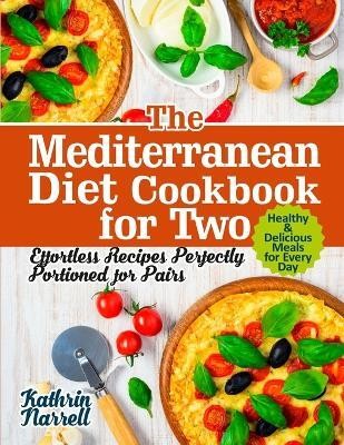 The Mediterranean Diet Cookbook for Two(English, Paperback, Narrell Kathrin)