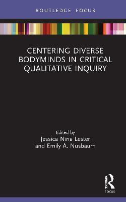 Centering Diverse Bodyminds in Critical Qualitative Inquiry(English, Hardcover, unknown)
