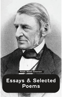 Essays and Selected Poems by Ralph Waldo Emerson(Paperback, Ralph Waldo Emerson)