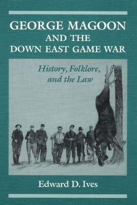 George Magoon and the Down East Game War(English, Paperback, Ives Edward D.)