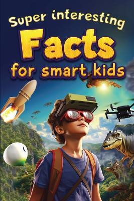 Super Interesting Facts For Smart Kids(English, Paperback, Norris Skeldon)