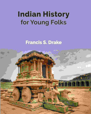 Indian History for Young Folks [Hardcover](Hardcover, Francis S. Drake)