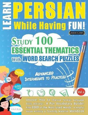 Learn Persian While Having Fun! - Advanced(English, Paperback, Linguas Classics)