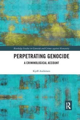 Perpetrating Genocide(English, Paperback, Anderson Kjell)