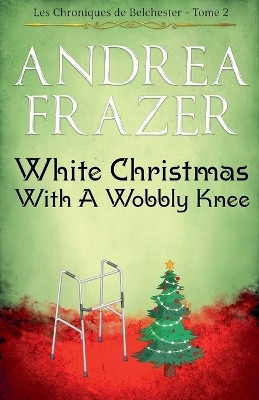 White Christmas with a Wobbly Knee(French, Paperback, Frazer Andrea)