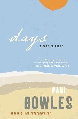 Days  - A Tangier Diary(English, Paperback, Bowles Paul)