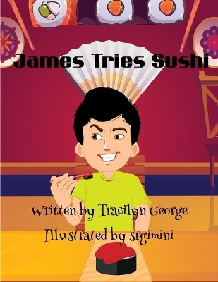 James Tries Sushi(English, Paperback, George Tracilyn)