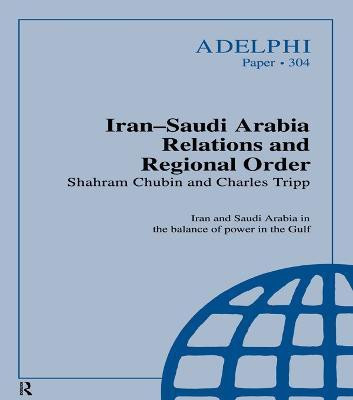 Iran-Saudi Arabia Relations and Regional Order(English, Paperback, Chubin Shahram)