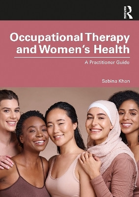 Occupational Therapy and Women's Health(English, Paperback, Khan Sabina)