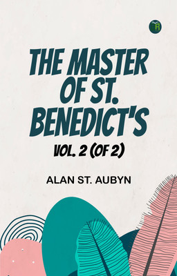 The master of St. Benedict's, Vol. 2 (of 2)(Paperback, Alan St. Aubyn)