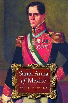 Santa Anna of Mexico(English, Paperback, Fowler Will)
