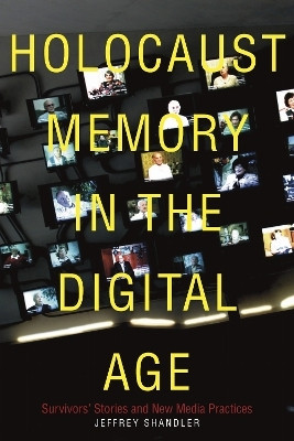 Holocaust Memory in the Digital Age(English, Electronic book text, Shandler Jeffrey)