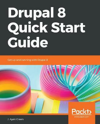 Drupal 8 Quick Start Guide(English, Paperback, Ayen Green J.)