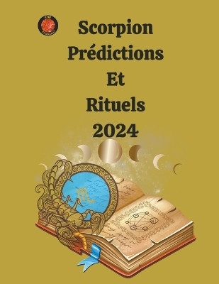Scorpion Predictions Et Rituels 2024(French, Paperback, Rubi Alina a)