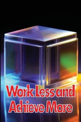 Work Less and Achieve More(English, Paperback, Selness Dan)