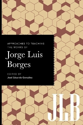 Approaches to Teaching the Works of Jorge Luis Borges(English, Hardcover, unknown)
