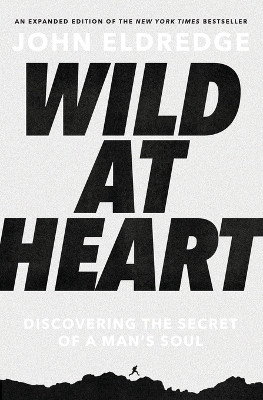 Wild at Heart Expanded Edition(English, Paperback, Eldredge John)