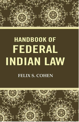 Handbook of federal Indian law(Paperback, Felix S. Cohen)