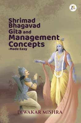 Shrimad Bhagavad Gita and Management Concepts - Made Easy(English, Paperback, Mishra Diwakar)