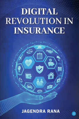 Digital Revolution in Insurance(Paperback, Jagendra Rana)