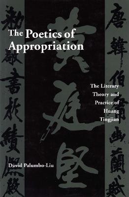 The Poetics of Appropriation(English, Electronic book text, Palumbo-Liu David)