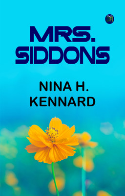Mrs. Siddons(Paperback, Nina H. Kennard)