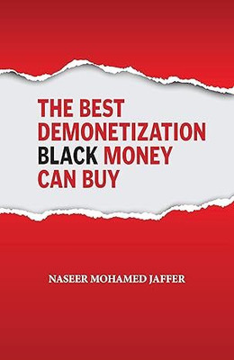 The Best Demonetization Black Money Can Buy(Paperback, Nazeer Mohamed Jaffer)