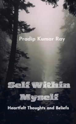 Self Within Myself(English, Paperback, Ray Pradip Kumar)