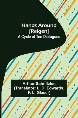 Hands Around [Reigen](English, Paperback, Schnitzler Arthur)