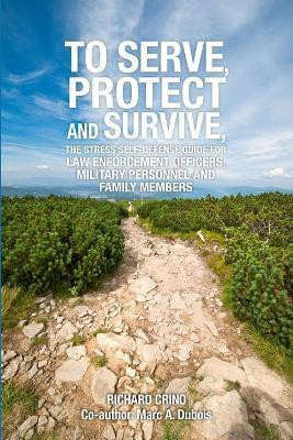 To Serve, Protect and Survive(English, Paperback, Crino Richard)
