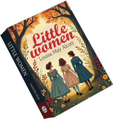 Little Women (Paperback) : Famous American Masterpiece, Classic Novel of Youth and Maturity, Timeless Tale of Friendship and Family, Iconic Louisa May Alcott Fiction, Must-Read Literature(Paperback, Louisa May Alcott)