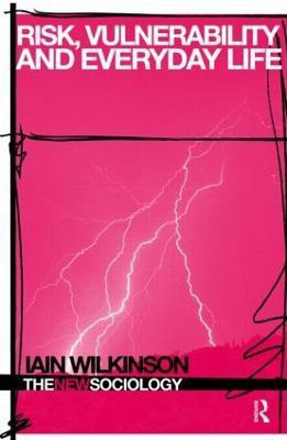Risk, Vulnerability and Everyday Life(English, Paperback, Wilkinson Iain)