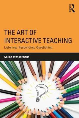 The Art of Interactive Teaching(English, Paperback, Wassermann Selma)