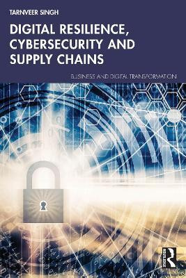 Digital Resilience, Cybersecurity and Supply Chains(English, Paperback, Singh Tarnveer)