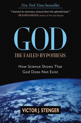 God: The Failed Hypothesis: How Science Shows That God Does Not Exist(Hardcover, Victor J. Stenger)
