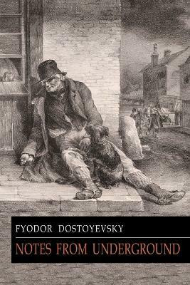Notes from Underground(English, Paperback, Dostoyevsky Fyodor)