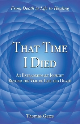 That Time I Died(English, Paperback, Gates Thomas)